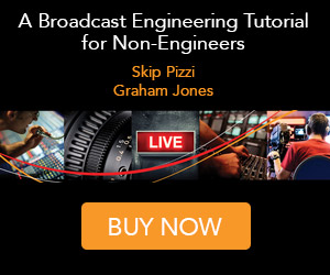 Broadcast Engineering Tutorial for Non-Engineers, 4th Edition